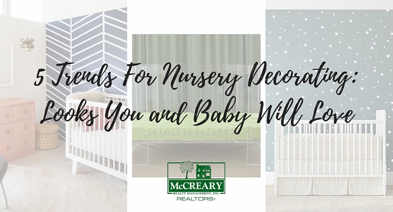 5 Trends For Nursery Decorating: Looks You and Baby Will Love