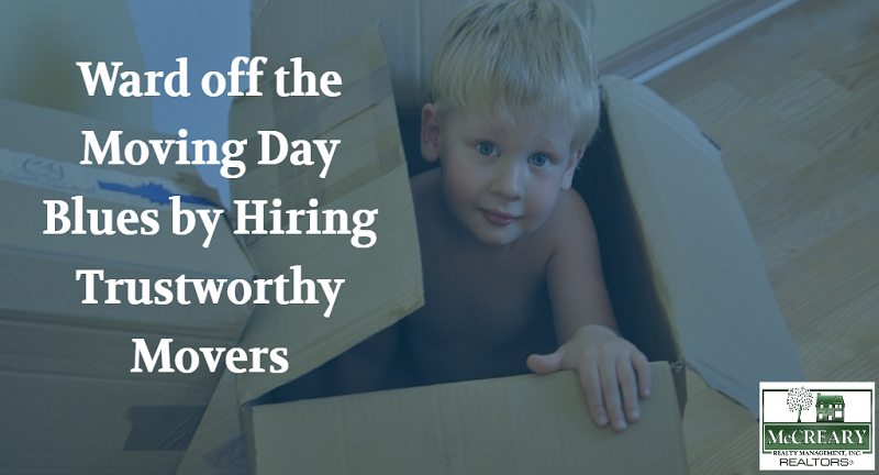 Ward off the Moving Day Blues by Hiring Trustworthy Movers