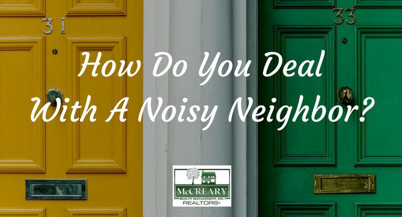 How Do You Deal With A Noisy Neighbor?