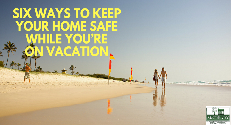 Six Ways to Keep Your Home Safe While You’re on Vacation