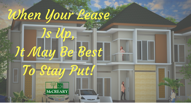 When Your Lease Is Up, It May Be Best To Stay Put!
