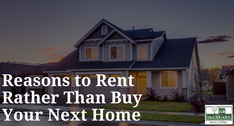 Reasons to Rent Rather Than Buy Your Next Home