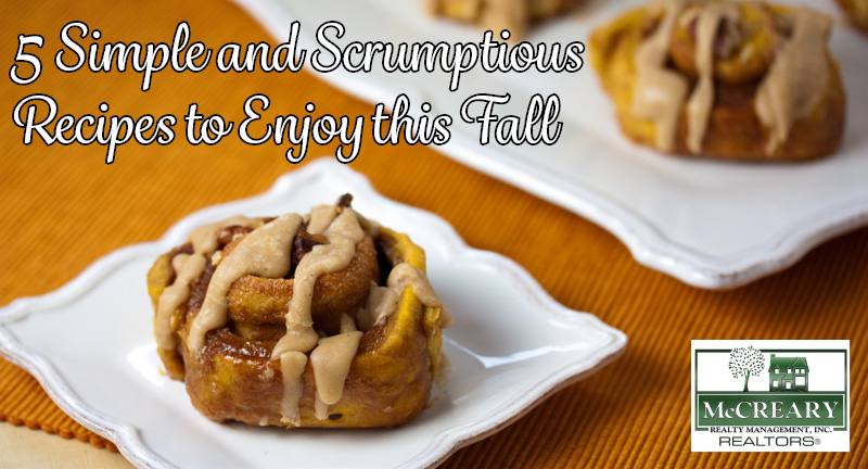 5 Simple and Scrumptious Recipes to Enjoy this Fall